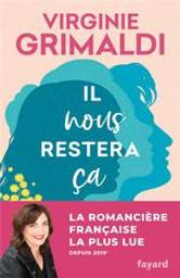 Il nous restera ça / Virginie Grimaldi | Grimaldi, Virginie. Auteur