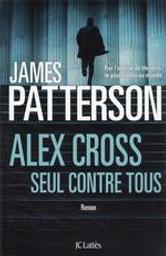 Alex Cross seul contre tous : roman / James Patterson | Patterson, James (1947-....). Auteur