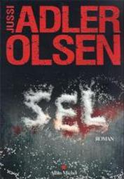 Sel : roman / Jussi Adler-Olsen | Adler-Olsen, Jussi (1950-....). Auteur