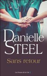 Sans retour : roman / Danielle Steel | Steel, Danielle (1947-....). Auteur
