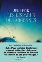 Les disparus des Argonnes : roman / Julie Peyr | Peyr, Julie (1975-....). Auteur