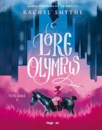 Lore Olympus. Volume 1 / Rachel Smythe | Smythe, Rachel. Scénariste