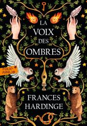 La voix des ombres | Hardinge, Frances (1973-....). Auteur