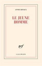 Le jeune homme / Annie Ernaux | Ernaux, Annie (1940-....). Auteur