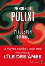 L'illusion du mal / Piergiorgio Pulixi | Pulixi, Piergiorgio (1982-....). Auteur