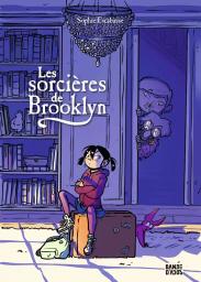 Les sorcières de Brooklyn / Sophie Escabasse | Escabasse, Sophie. Auteur