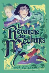 La revanche des méchants / Fabien Clavel | Clavel, Fabien (1978-....). Auteur