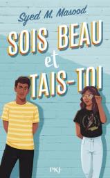 Sois beau et tais-toi ! / Syed M. Masood | Masood, Syed. Auteur