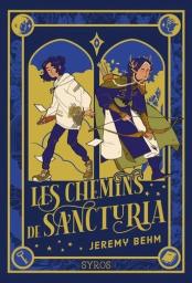 Les chemins de Sancturia / Jérémy Behm | Behm, Jérémy. Auteur