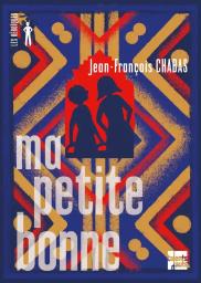 Ma petite bonne / Jean-François Chabas | Chabas, Jean-François (1967-....). Auteur