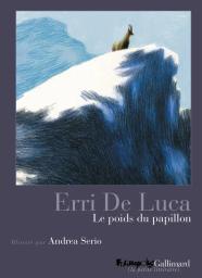 Le poids du papillon / Erri De Luca | De Luca, Erri (1950-....). Auteur