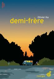 Demi-frère / Olivier Ka | Ka, Olivier (1967-....). Auteur