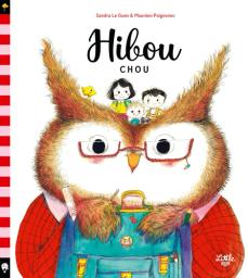 Hibou chou / Sandra Le Guen | Le Guen, Sandra. Auteur