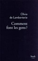 Comment font les gens ? / Olivia de Lamberterie | Lamberterie, Olivia de. Auteur