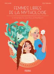 Femmes libres de la mythologie / Anne Lanoë | Lanoë, Anne. Auteur