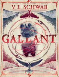 Gallant / V. E. Schwab | Schwab, Victoria (1987-....). Auteur