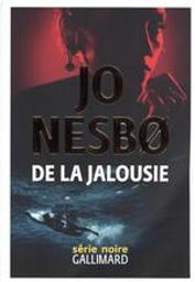 De la jalousie / Jo Nesbo | Nesbø, Jo (1960-....). Auteur