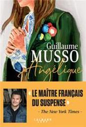 Angélique : roman / Guillaume Musso | Musso, Guillaume (1974-....). Auteur