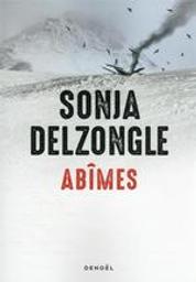 Abîmes : roman / Sonja Delzongle | Delzongle, Sonja (1967-....). Auteur