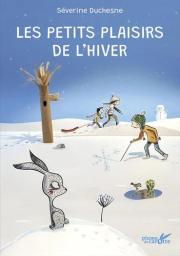 Les petits plaisirs de l'hiver / Séverine Duchesne | Duchesne, Séverine (1980-....). Auteur