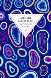 La princesse de zanzibar / Abdelaziz Baraka Sakin | Barakaẗ Sākin, ?Abd al-?Azīz (1963-....). Auteur