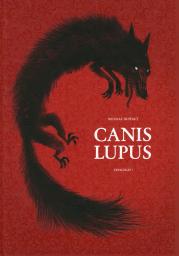 Canis Lupus | Duffaut, Nicolas (1977-....). Illustrateur