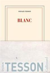 Blanc / Sylvain Tesson | Tesson, Sylvain (1972-....). Auteur