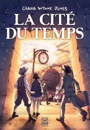 La cité du temps / Diana Wynne Jones | Jones, Diana Wynne (1934-2011). Auteur