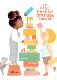 Le petit livre des grandes choses / Sophie Vissière | Vissière, Sofia (1986-....). Auteur