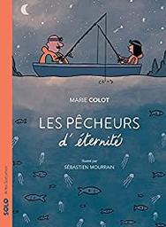Les pêcheurs d'éternité / Marie Colot | Colot, Marie (1981-....). Auteur