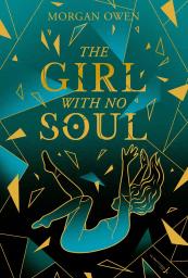The girl with no soul / Morgan Owen | Owen, Morgan. Auteur
