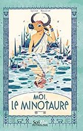 Moi, le Minotaure / Sylvie Baussier | Baussier, Sylvie (1964-....). Auteur