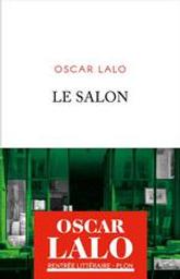 Le salon / oscar Lalo | Lalo, Oscar (1965-....). Auteur