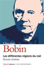 Les différentes régions du ciel / Christian Bobin | Bobin, Christian (1951-....). Auteur