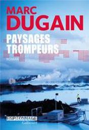 Paysages trompeurs | Dugain, Marc (1957-....). Auteur
