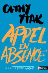 Appel en absence / Cathy Ytak | Ytak, Cathy (1962-....). Auteur