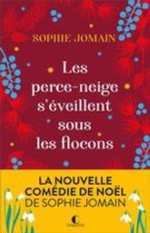 Les perce-neige s'éveillent sous les flocons : roman / Sophie Jomain | Jomain, Sophie (1975-....). Auteur