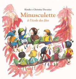 Minusculette à l'école des fées / Kimiko | Kimiko (1963-....). Auteur