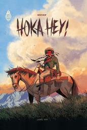 Hoka hey ! / scénario, dessin et couleur : Neyef | Neyef (1984-....). Scénariste. Illustrateur