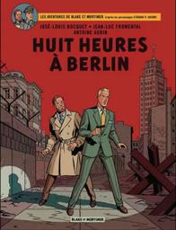 Huit heures à Berlin / scénario : Jean-Luc Fromental et José-Louis Bocquet | Bocquet, José-Louis (1962-....). Scénariste