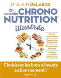 La nouvelle chrononutrition illustrée / Dr Alain Delabos | Delabos, Alain. Auteur