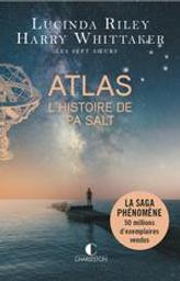 Atlas, l'histoire de Pa Salt / Lucinda Rilley | Riley, Lucinda (1971-....). Auteur