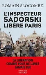 L'inspecteur Sadorski libère Paris / Romain Slocombe | Slocombe, Romain (1953-....). Auteur
