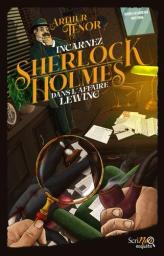 Incarnez Sherlock Holmes dans l'affaire Lewing | Ténor, Arthur (1959-....). Auteur
