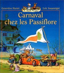 Carnaval chez les Passiflore / Geneviève Huriet | Huriet, Geneviève (1927-....). Auteur