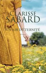 Un air d'éternité / Clarisse Sabard | Sabard, Clarisse (1984-....). Auteur