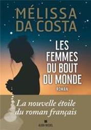 Les Femmes du bout du monde | Da Costa, Mélissa (1991?-....). Auteur