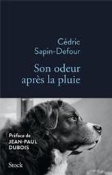 Son odeur après la pluie | Sapin-Defour, Cédric (1975-....). Auteur