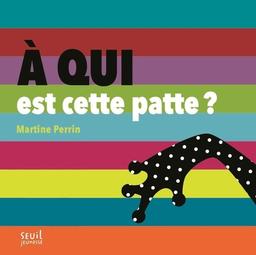 A qui est cette patte ? | Perrin, Martine. Auteur