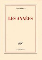 Les années / Annie Ernaux | Ernaux, Annie (1940-....). Auteur